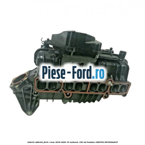 Galerie admisie Ford C-Max 2016-2020 1.5 EcoBoost 150 cai #BD82DC12C7