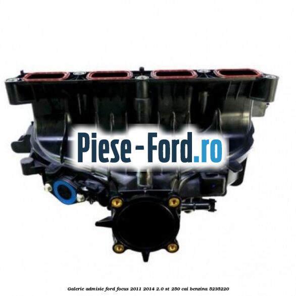 Corp clapeta acceleratie Ford Focus 2011-2014 2.0 ST 250 cai benzina