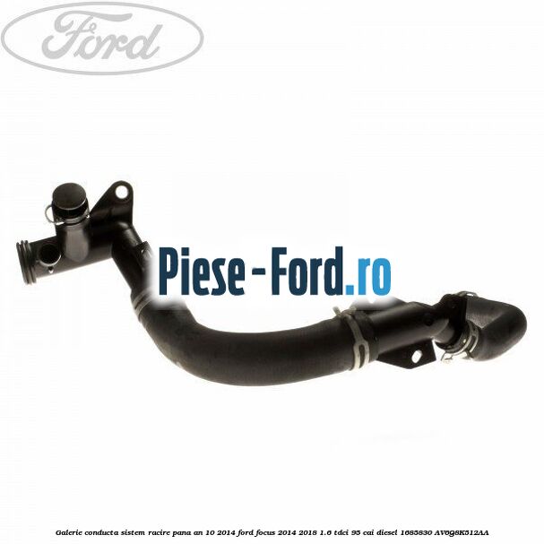 Galerie conducta sistem racire pana an 10/2014 Ford Focus 2014-2018 1.6 TDCi 95 cai diesel