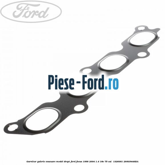 Garnitur, galerie evacuare model drept Ford Focus 1998-2004 1.4 16V 75 cai  #C9014D168A