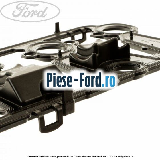 Garnitura , capac culbutori Ford S-Max 2007-2014 2.0 TDCi 163 cai diesel