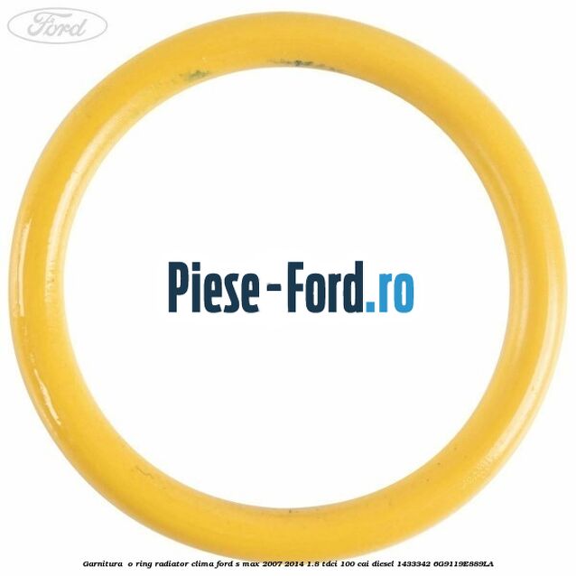 Garnitura , o ring radiator clima Ford S-Max 2007-2014 1.8 TDCi 100 cai diesel #9FD98D13AB