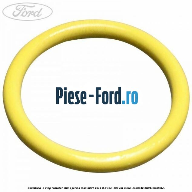 Garnitura , o ring radiator clima Ford S-Max 2007-2014 2.0 TDCi 130 cai diesel #79488C7BC2