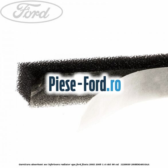 Garnitura absorbant soc inferioara radiator apa Ford Fiesta 2002-2005 1.4 TDCi 68 cai  #6DFE12D537