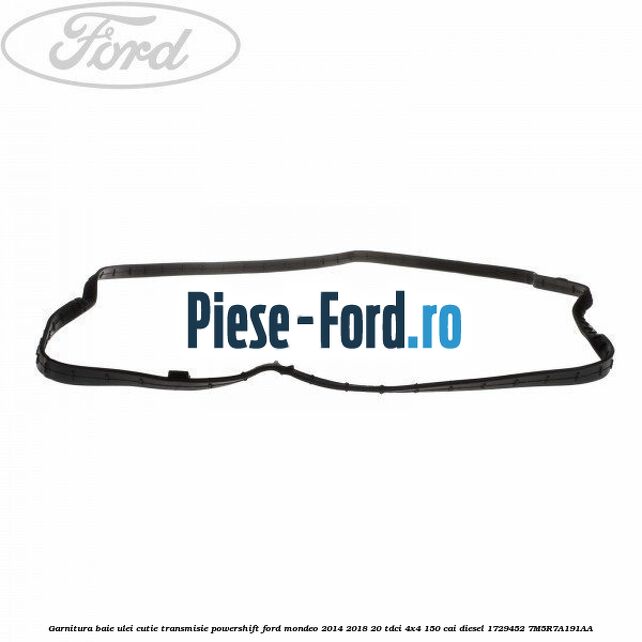 Garnitura baie ulei cutie transmisie PowerShift Ford Mondeo 2014-2018 2.0 TDCi 4x4 150 cai #8857D3E375