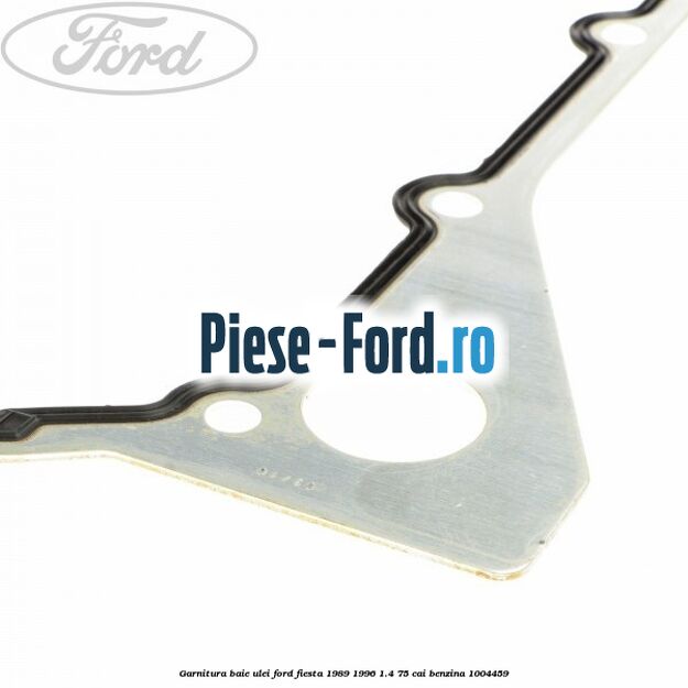 Garnitura baie ulei Ford Fiesta 1989-1996 1.4 75 cai benzina #A093AA7AEA