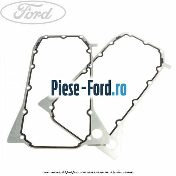 Garnitura baie ulei Ford Fiesta 2002-2005 1.25 16V 70 cai benzina #8BA6267AD1