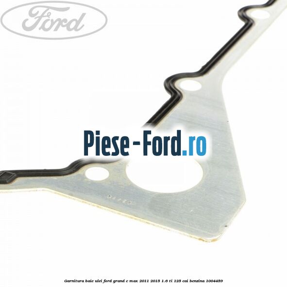 Garnitura baie ulei Ford Grand C-Max 2011-2015 1.6 Ti 125 cai benzina #A7D489FC5C