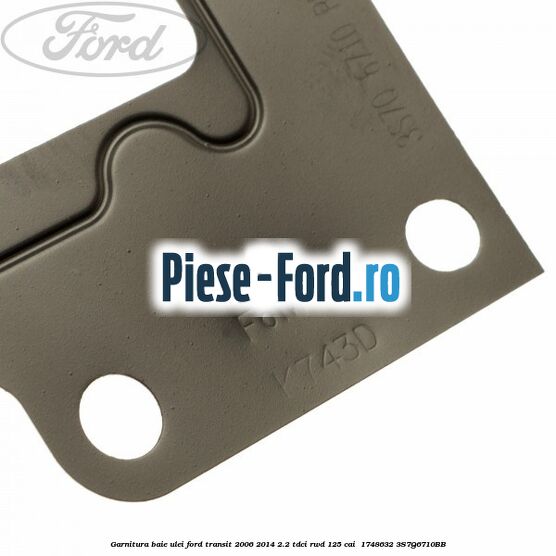 Garnitura baie ulei Ford Transit 2006-2014 2.2 TDCi RWD 125 cai  #73E31C1A05