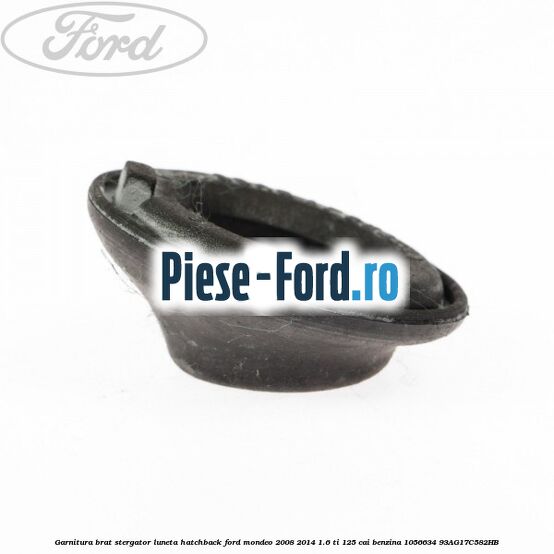 Capac piulita brat stergator Ford Mondeo 2008-2014 1.6 Ti 125 cai benzina