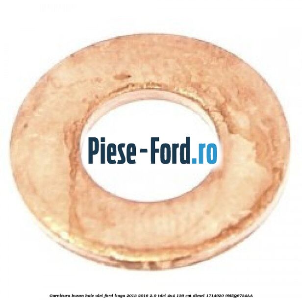 Garnitura buson baie ulei Ford Kuga 2013-2016 2.0 TDCi 4x4 136 cai diesel #869EC225B5