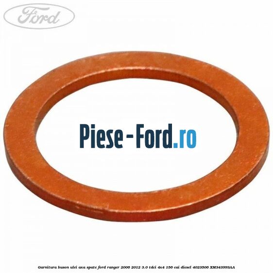 Garnitura buson ulei axa spate Ford Ranger 2006-2012 3.0 TDCi 4x4 156 cai diesel #6F0858C097