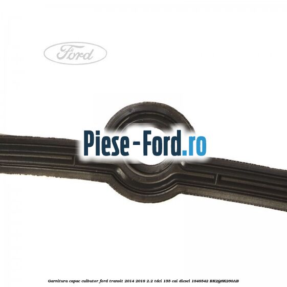 Garnitura capac culbutor Ford Transit 2014-2018 2.2 TDCi 155 cai diesel #46303C03B2