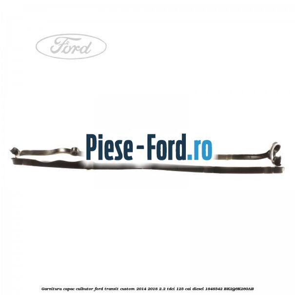 Garnitura capac culbutor Ford Transit Custom 2014-2018 2.2 TDCi 125 cai #AA94F57707 Garnitura capac culbutor Ford Transit Custom 2014-2018 2.2 TDCi 125 cai diesel #AA94F57707
