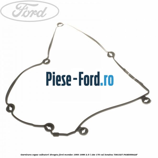 Garnitura, capac culbutori dreapta Ford Mondeo 1993-1996 2.5 i 24V 170 cai benzina