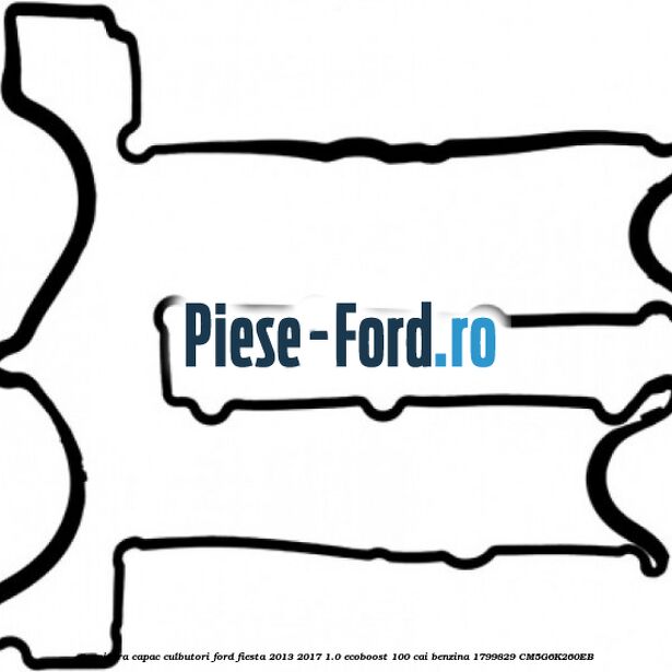 Garnitura, capac culbutori Ford Fiesta 2013-2017 1.0 EcoBoost 100 cai benzina