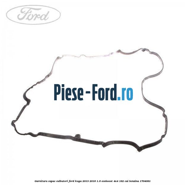 Garnitura, capac culbutori Ford Kuga 2013-2016 1.6 EcoBoost 4x4 182 cai