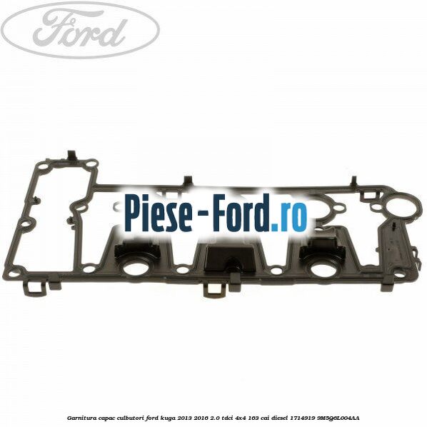 Garnitura capac culbutori Ford Kuga 2013-2016 2.0 TDCi 4x4 163 cai diesel #1B5F72C18A