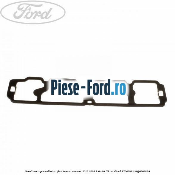 Garnitura capac culbutori Ford Transit Connect 2013-2018 1.6 TDCi 75 cai diesel #9502962BF8