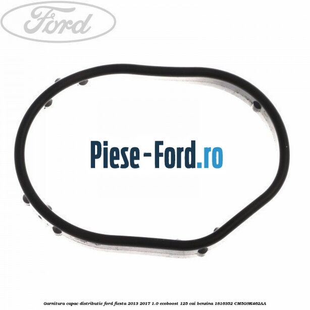 Garnitura, capac culbutori Ford Fiesta 2013-2017 1.0 EcoBoost 125 cai benzina