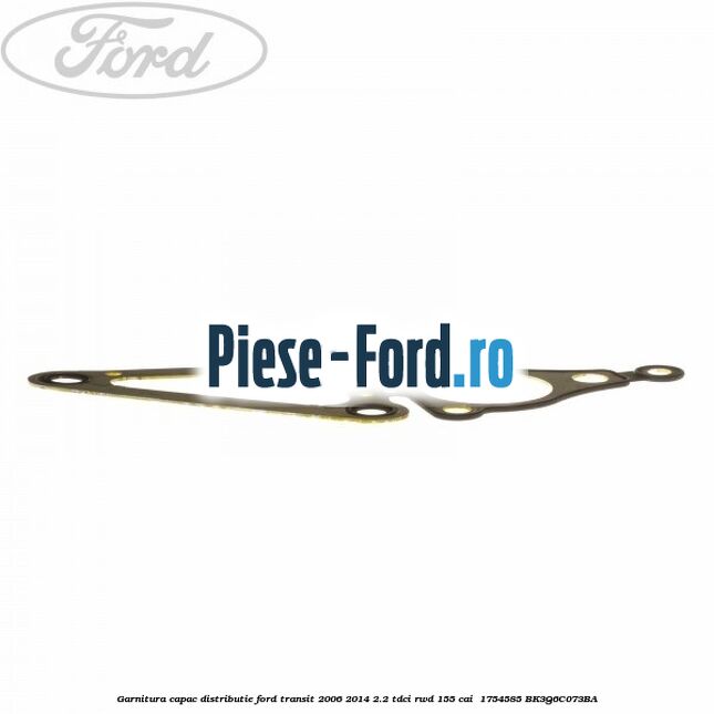 Garnitura capac distributie Ford Transit 2006-2014 2.2 TDCi RWD 155 cai #1E283CC286 Garnitura capac distributie Ford Transit 2006-2014 2.2 TDCi RWD 155 cai #1E283CC286