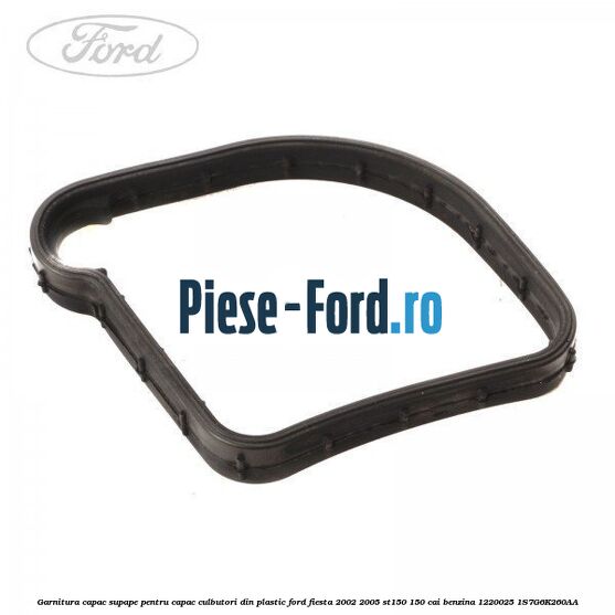 Garnitura capac supape pentru capac culbutori din plastic Ford Fiesta 2002-2005 ST150 150 cai benzina #D4E74E7152