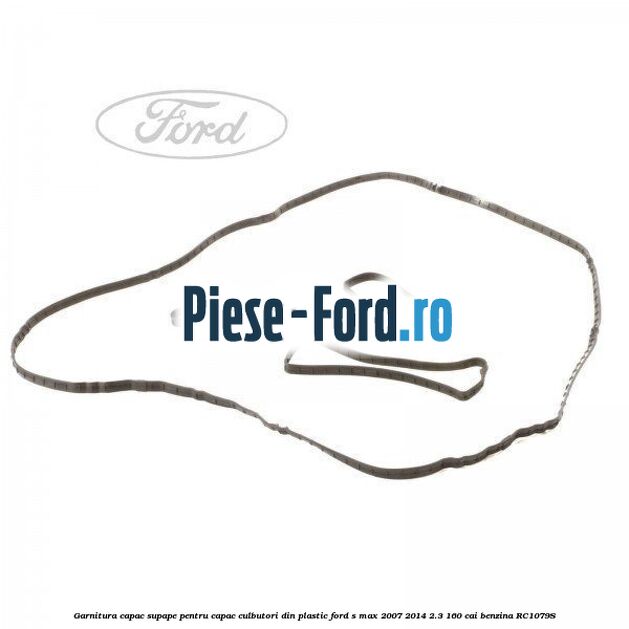 Garnitura capac supape pentru capac culbutori din plastic Ford S-Max 2007-2014 2.3 160 cai