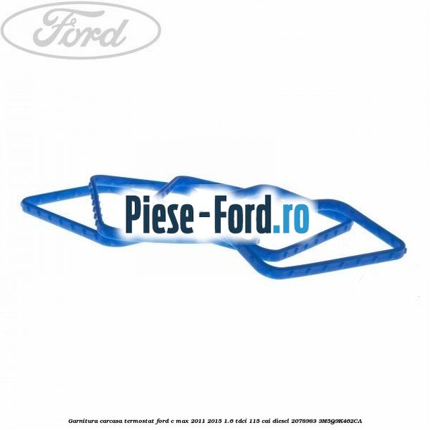 Garnitura carcasa termostat Ford C-Max 2011-2015 1.6 TDCi 115 cai diesel #30332E2E14