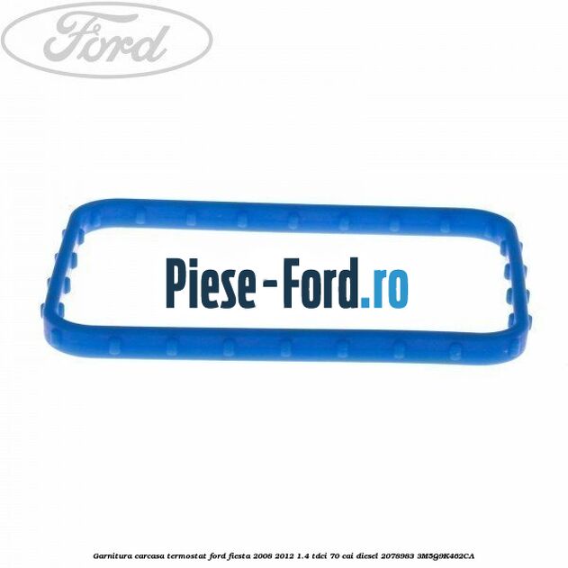 Garnitura carcasa termostat Ford Fiesta 2008-2012 1.4 TDCi 70 cai diesel #501D23E3F4