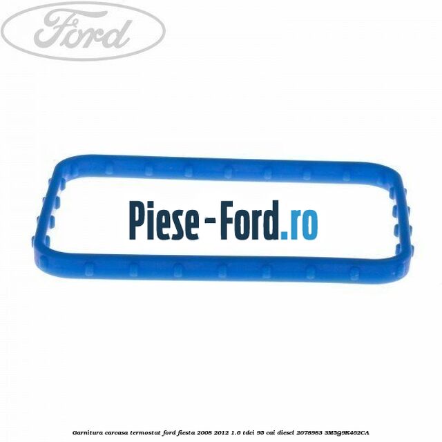 Garnitura carcasa termostat Ford Fiesta 2008-2012 1.6 TDCi 95 cai diesel