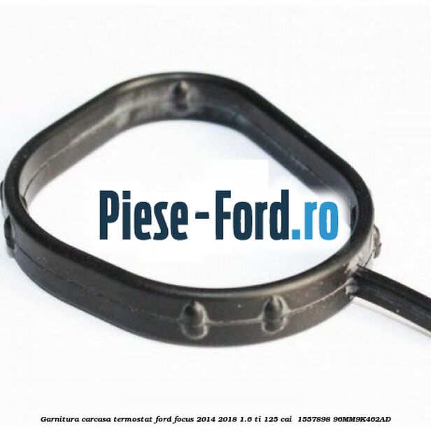 Garnitura, carcasa termostat Ford Focus 2014-2018 1.6 Ti 125 cai  #42553E9BFD