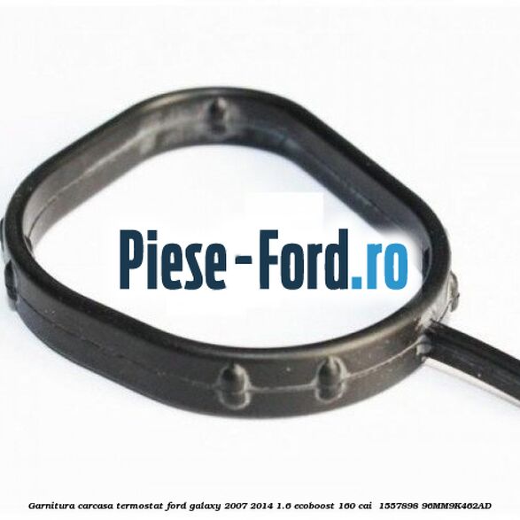 Garnitura, carcasa termostat Ford Galaxy 2007-2014 1.6 EcoBoost 160 cai  #C040493A91
