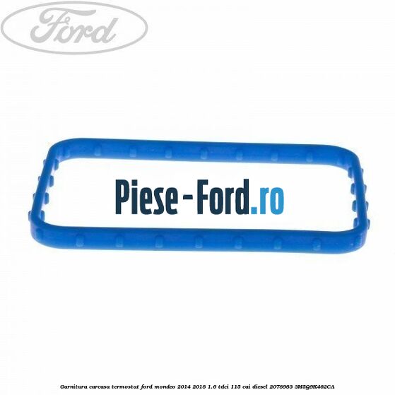 Garnitura carcasa termostat Ford Mondeo 2014-2018 1.6 TDCi 115 cai diesel #6FE123FE68