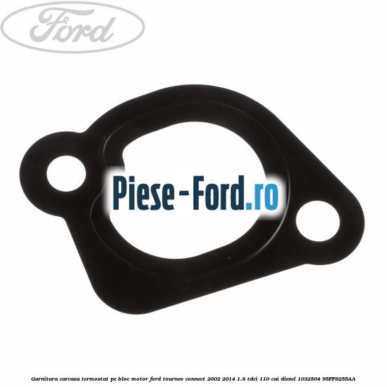 Garnitura, carcasa termostat pe bloc motor Ford Tourneo Connect 2002-2014 1.8 TDCi 110 cai diesel #556A7811AA