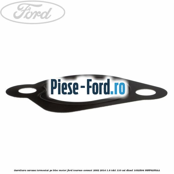 Garnitura, carcasa termostat pe bloc motor Ford Tourneo Connect 2002-2014 1.8 TDCi 110 cai diesel #556A7811AA