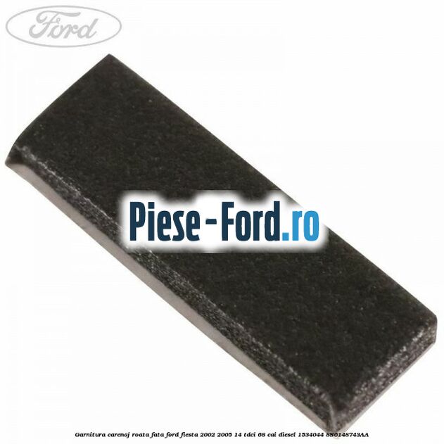 Garnitura carenaj roata fata Ford Fiesta 2002-2005 1.4 TDCi 68 cai #832494F0E8