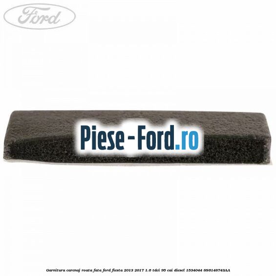Garnitura carenaj roata fata Ford Fiesta 2013-2017 1.6 TDCi 95 cai diesel