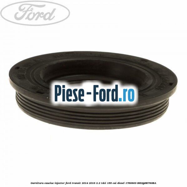 Garnitura cauciuc injector Ford Transit 2014-2018 2.2 TDCi 155 cai diesel #20CE126548
