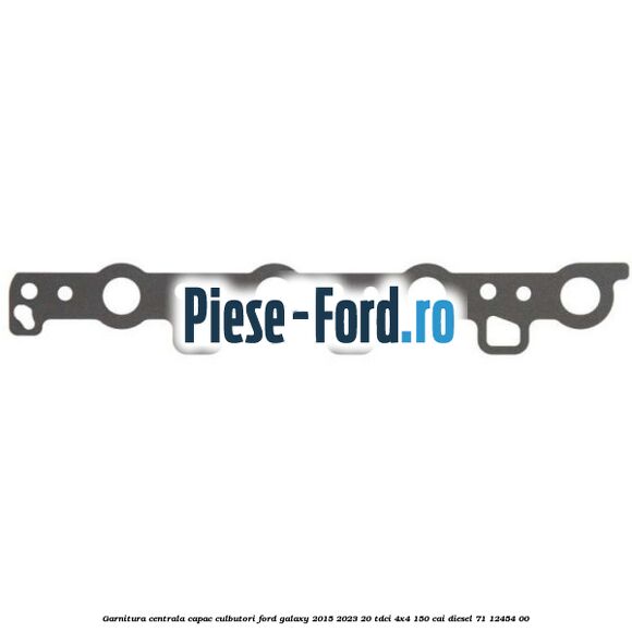 Garnitura centrala capac culbutori Ford Galaxy 2015-2023 2.0 TDCi 4x4 150 cai #6EDFD9BB24