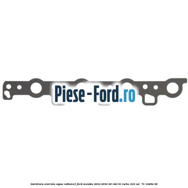 Garnitura centrala capac culbutori Ford Mondeo 2014-2018 2.0 TDCi Bi-Turbo 210 cai #397DDCBB5F