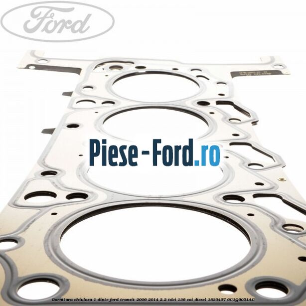 Garnitura, chiulasa 1 dinte Ford Transit 2006-2014 2.2 TDCi 136 cai diesel #7A1E2D1DDC