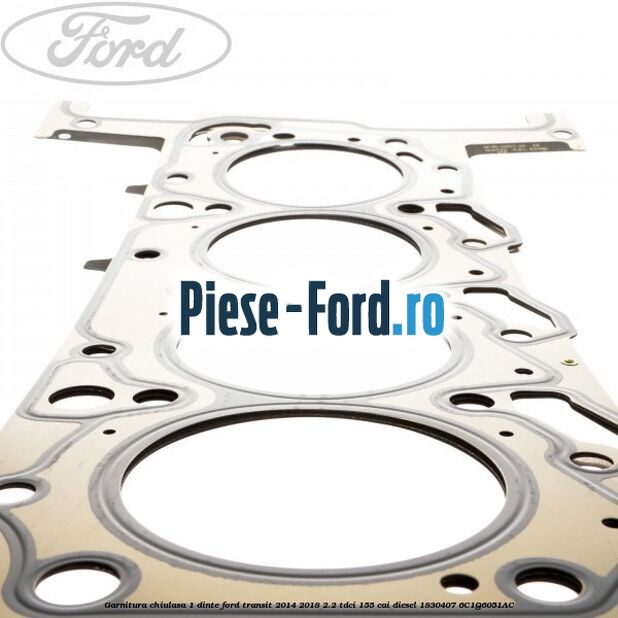 Garnitura, chiulasa 1 dinte Ford Transit 2014-2018 2.2 TDCi 155 cai diesel #A88B454732