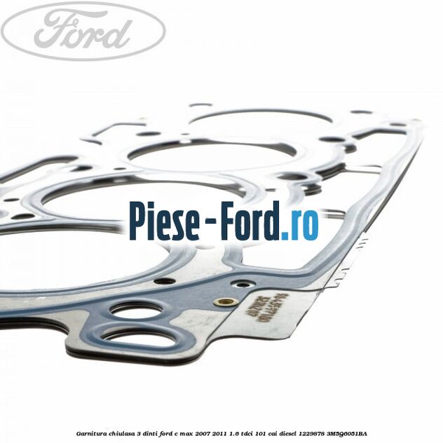 Garnitura chiulasa 3 dinti Ford C-Max 2007-2011 1.6 TDCi 101 cai diesel #9A2EB6F6BE