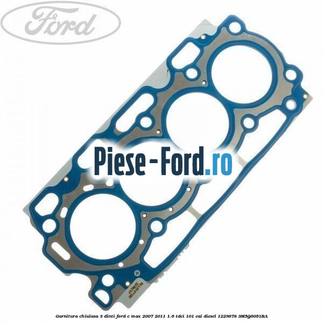 Garnitura chiulasa 3 dinti Ford C-Max 2007-2011 1.6 TDCi 101 cai diesel #9A2EB6F6BE
