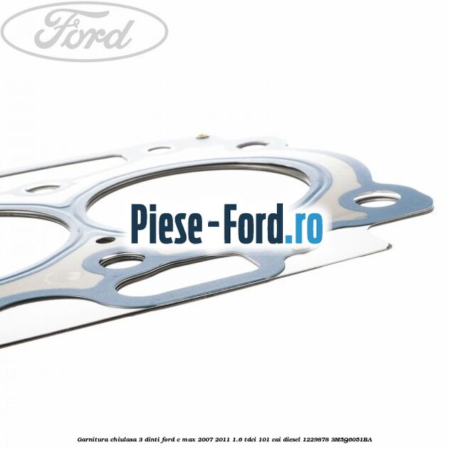 Garnitura chiulasa 3 dinti Ford C-Max 2007-2011 1.6 TDCi 101 cai diesel #9A2EB6F6BE