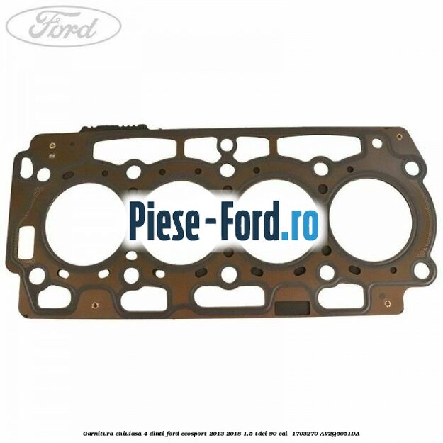 Garnitura, chiulasa 4 dinti Ford EcoSport 2013-2018 1.5 TDCi 90 cai  #B544052467