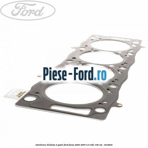 Garnitura chiulasa 4 gauri Ford Focus 2004-2007 2.0 TDCi 136 cai  #C2B89B5F74