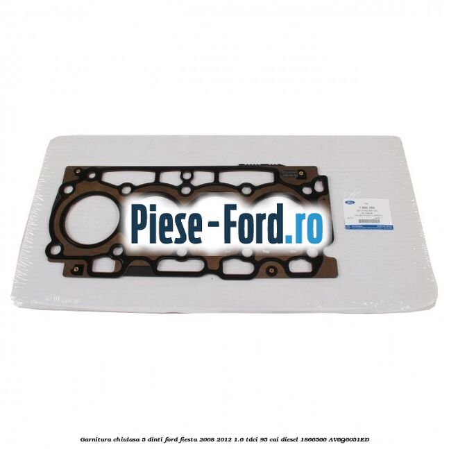 Garnitura, chiulasa 4 dinti Ford Fiesta 2008-2012 1.6 TDCi 95 cai diesel
