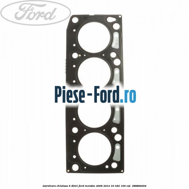 Garnitura chiulasa 5 dinti Ford Mondeo 2008-2014 1.8 TDCi 100 cai #AB87461E50