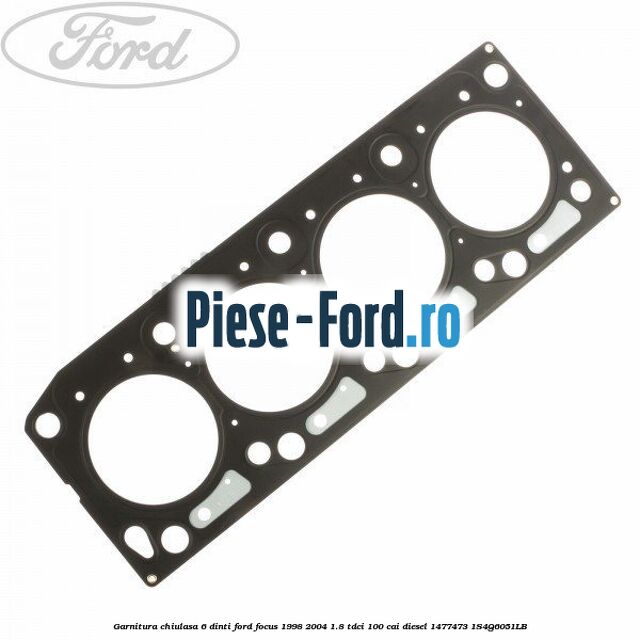Garnitura, chiulasa 6 dinti Ford Focus 1998-2004 1.8 TDCi 100 cai diesel #D77B506928